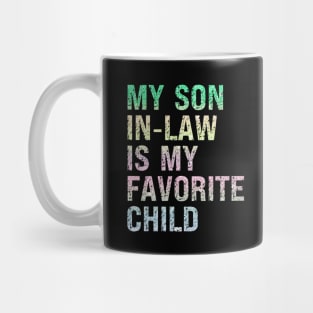 My Son In Law Is My Favorite Child Mug